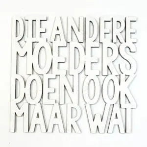 Wanddecoratie laser gesneden quote / tekst
