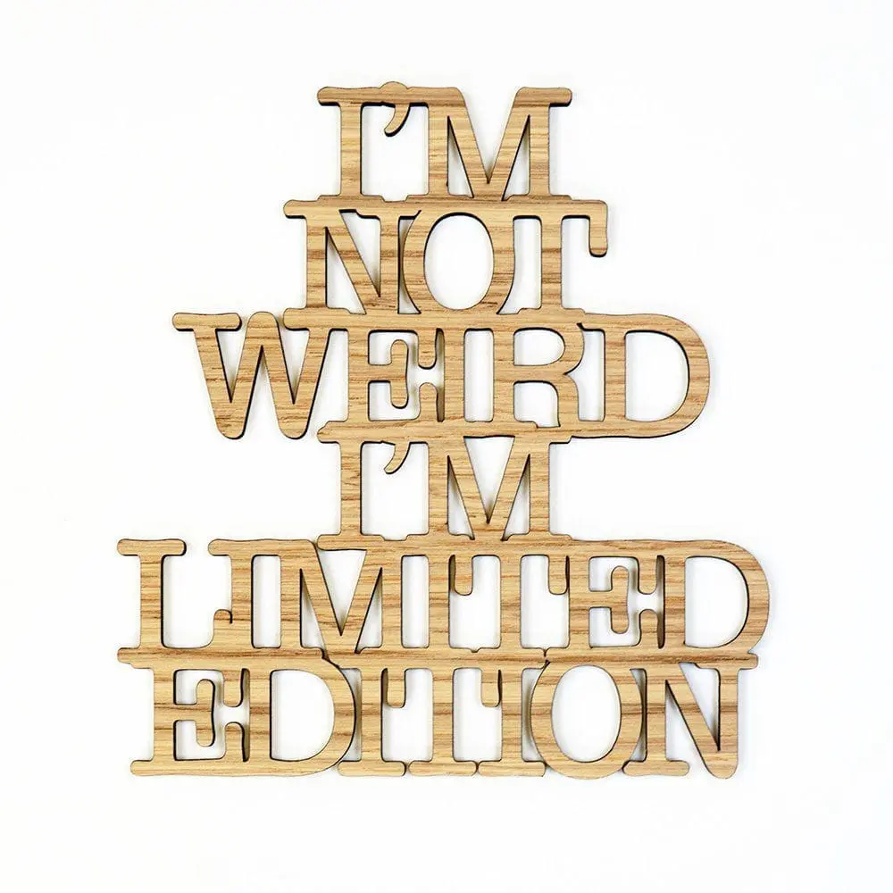 quote i'm not weird i'm limited edition