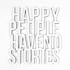 quote happy people have no stories white