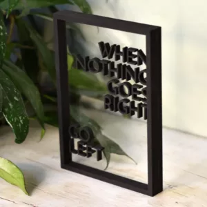 Floating Frames Houten lijstje transparant quote when nothing goes right go left